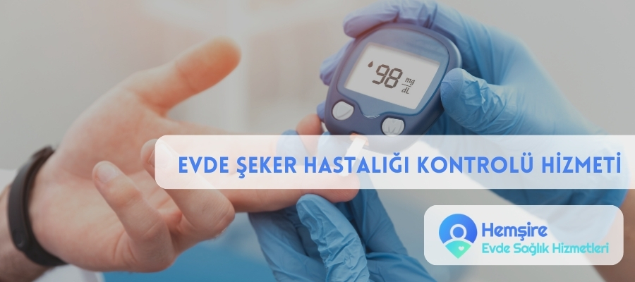 Evde Şeker Hastalığı Kontrolü Hizmeti